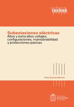 bw-subestaciones-eleacutectricas-altos-y-extra-altos-voltajes-configuraciones-maniobrabilidad-y-protecciones-pasivas-universidad-nacional-de-colombia-9789585058323