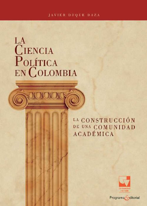 La Ciencia Política en Colombia la construcción de una comunidad académica