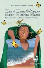 bw-gabriel-garciacutea-maacuterquez-escritor-de-cultura-wayuacuteu-u-del-valle-9789585072374