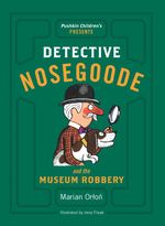 bw-detective-nosegoode-and-the-museum-robbery-pushkin-childrens-books-9781782691600