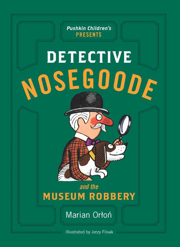 bw-detective-nosegoode-and-the-museum-robbery-pushkin-childrens-books-9781782691600
