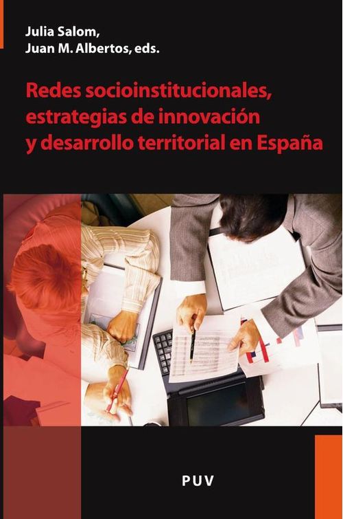 Redes socioinstitucionales estrategias de innovacion y desarrollo territorial en Espana