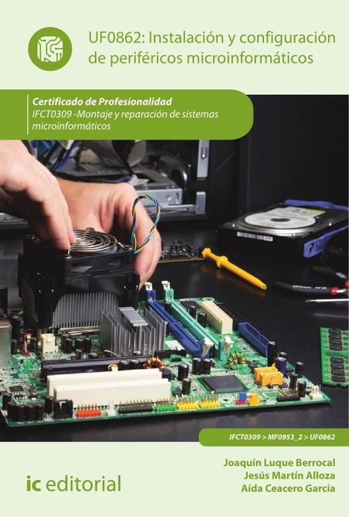 Instalacion y configuracion de perifericos microinformaticos IFCT0309 - Montaje y reparacion de sist
