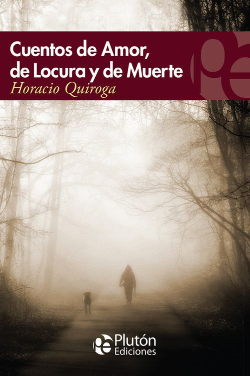 CUENTOS DE AMOR LOCURA Y MUERTE