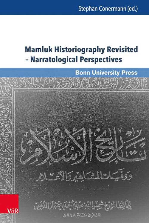 Mamluk Historiography Revisited Narratological Perspectives