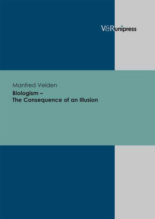 Biologism The Consequence of an Illusion