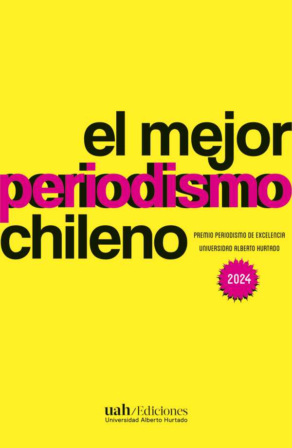 bw-el-mejor-periodismo-chileno-2024-ediciones-universidad-alberto-hurtado-9789563575293