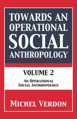 bw-towards-an-operational-social-anthropology-grosvenor-house-publishing-9781836151166