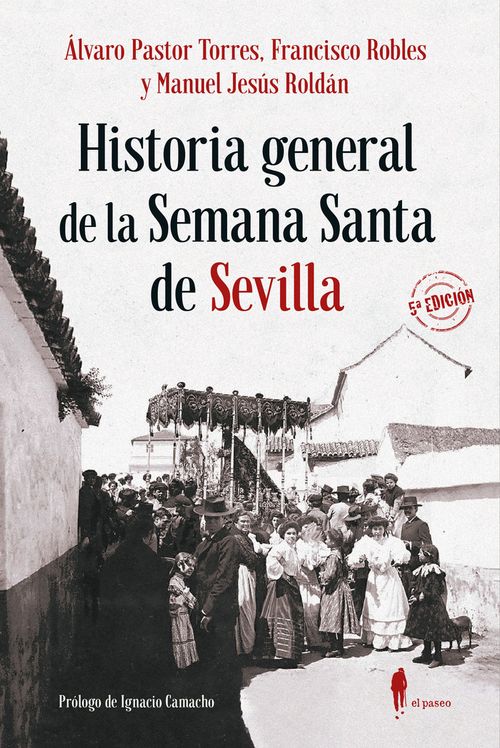 HISTORIA GENERAL DE LA SEMANA SANTA DE SEVILLA NE