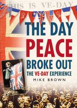 bw-the-day-peace-broke-out-the-history-press-9780750953177