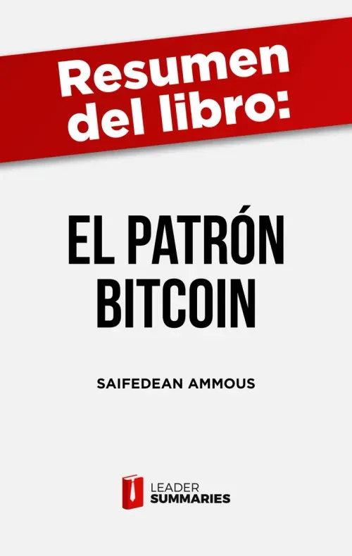 Resumen del libro El patron Bitcoin de Saifedean Ammous