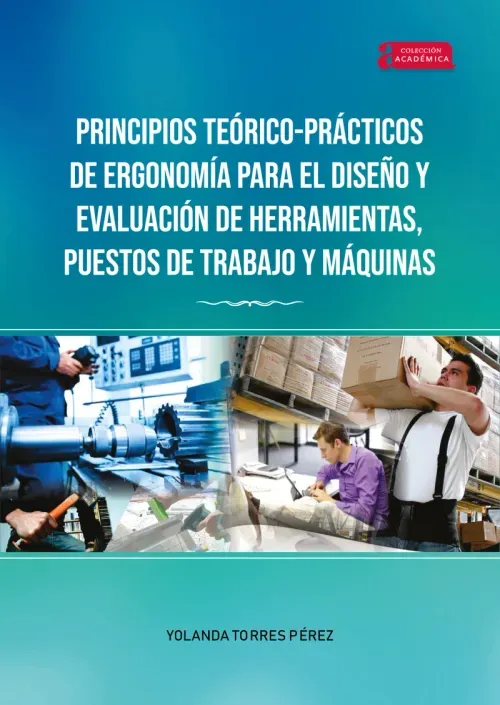 Principios Teorico-Practicos de Ergonomia para el Diseno y Evaluacion de Herramientas Puestos de Tra