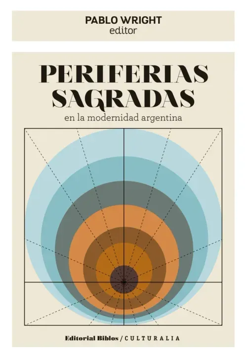 Periferias sagradas en la modernidad argentina