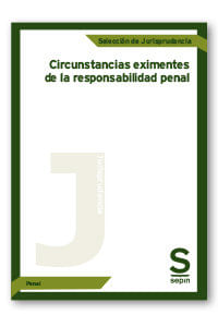 CIRCUNSTANCIAS EXIMENTES DE LA RESPONSABILIDAD PENAL