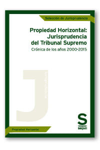 Propiedad Horizontal Jurisprudencia del Tribunal Supremo Cronica de los anos 2000-2015