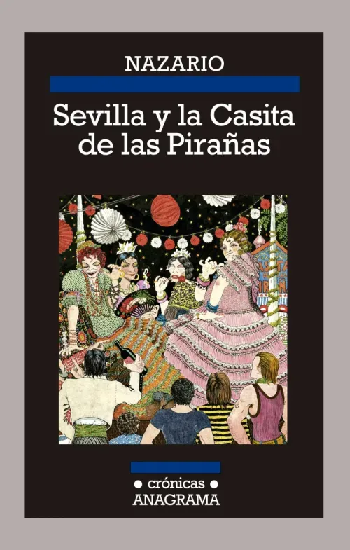 Sevilla y la Casita de las Piranas