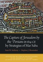 bw-the-capture-of-jerusalem-by-the-persians-in-614-ce-by-strategius-of-mar-saba-institute-for-the-study-of-ancient-cultures-9781614911203