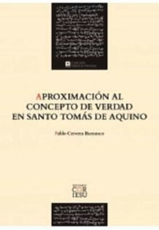 APROXIMACION AL CONCEPTO DE VERDAD EN SANTO TOMAS DE AQUINO