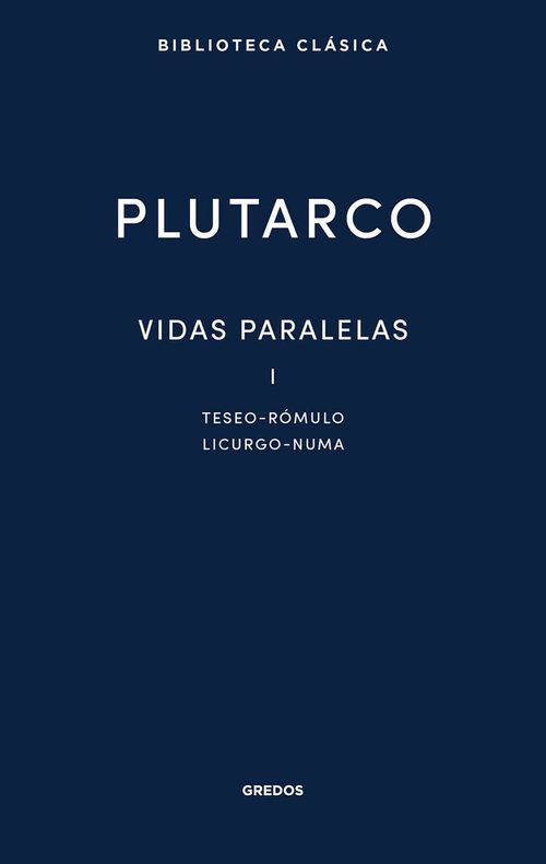 VIDAS PARALELAS I TESEO - ROMULO - LICURGO - NUMA