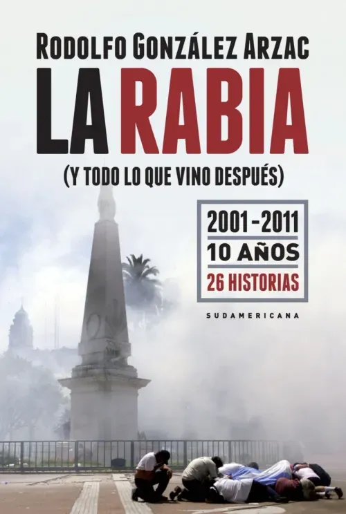 La rabia y todo lo que vino despues