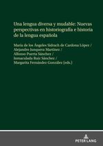 bw-una-lengua-diversa-y-mudable-nuevas-perspectivas-en-historiografiacutea-e-historia-de-la-lengua-espantildeola-peter-lang-9783631876275
