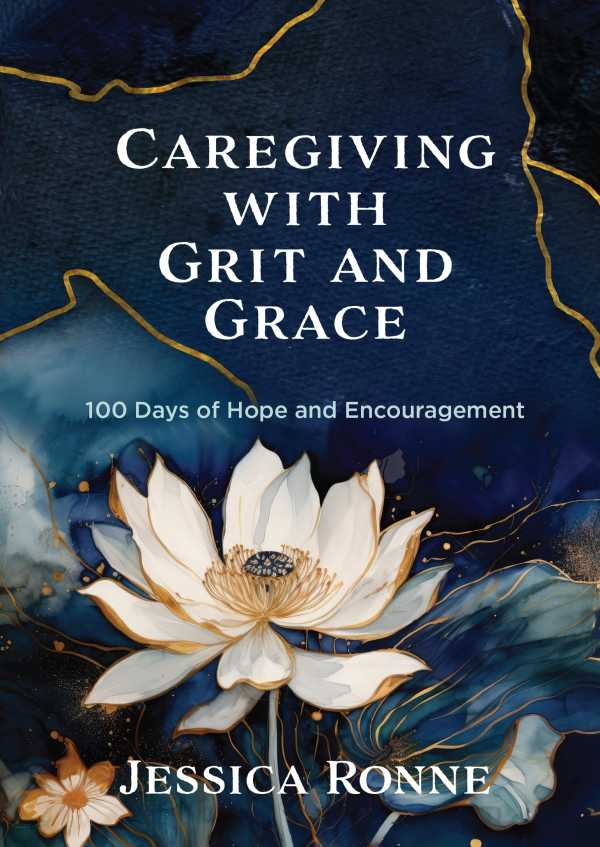 bw-caregiving-with-grit-and-grace-broadstreet-publishing-group-llc-9781424568420