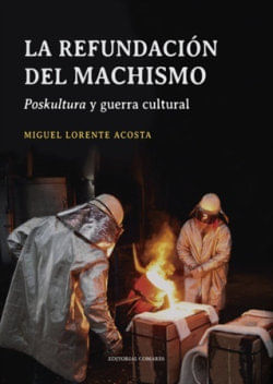 LA REFUNDACION DEL MACHISMO