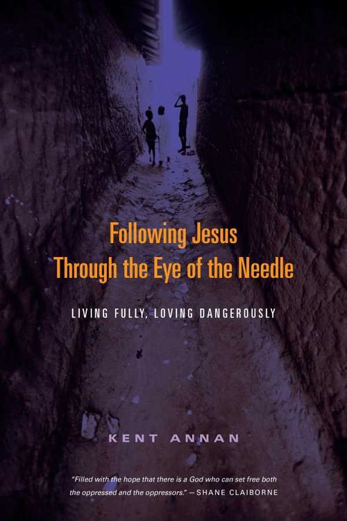 Following Jesus Through the Eye of the Needle