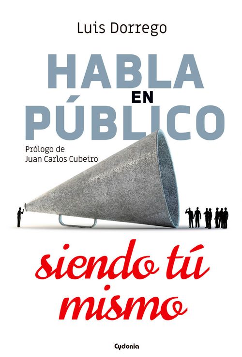 Habla en publico siendo tu mismo