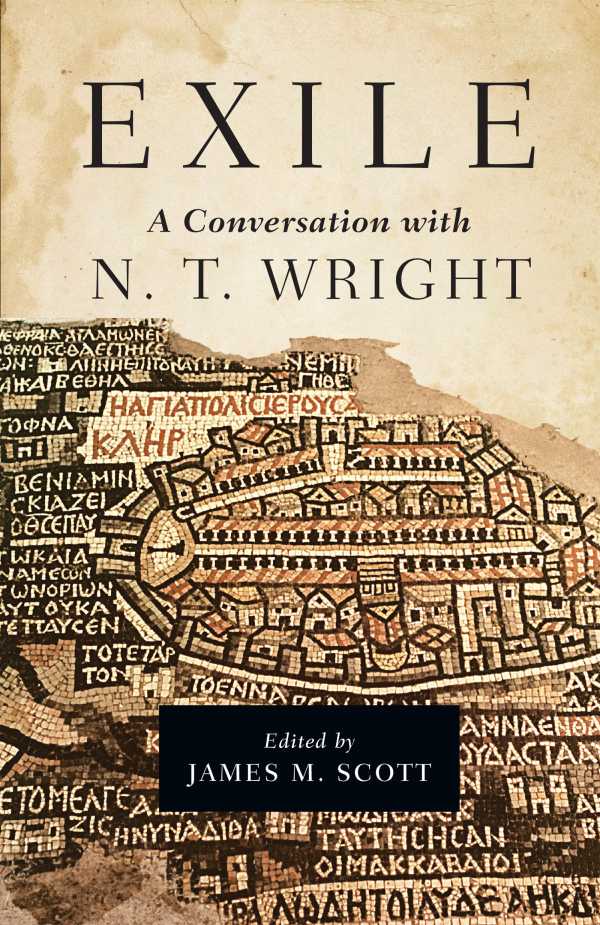 bw-exile-a-conversation-with-n-t-wright-ivp-academic-9780830890002