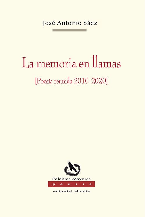 La memoria en llamas Poesia reunida 2010-2020
