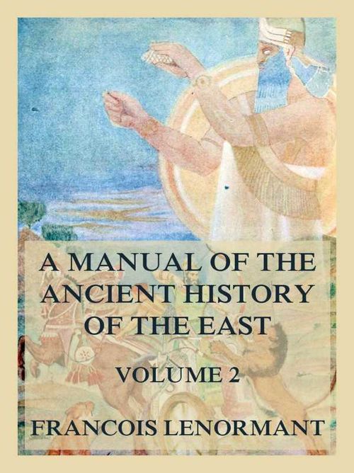 A Manual of the Ancient History of the East Volume 2