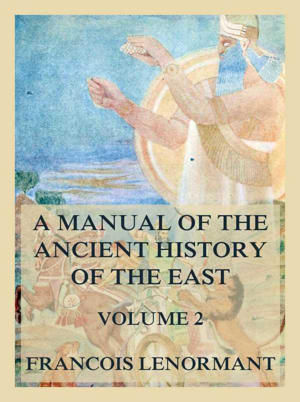 bw-a-manual-of-the-ancient-history-of-the-east-volume-2-jazzybee-verlag-9783988681935