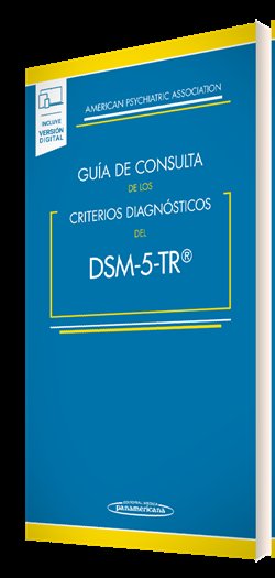 GUIA DE CONSULTA DE LOS CRITERIOS DIAGNOSTICOS DEL DSM-5- TR  E-BOOK