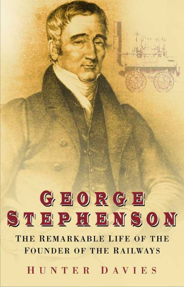 bw-george-stephenson-the-history-press-9780752495439