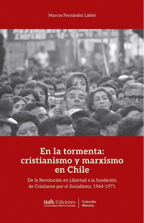 En la tormenta cristianismo y marxismo en Chile