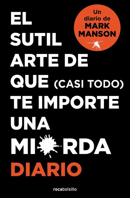 EL SUTIL ARTE DE QUE CASI TODO TE IMPORTE UNA MIERDA DIARIO