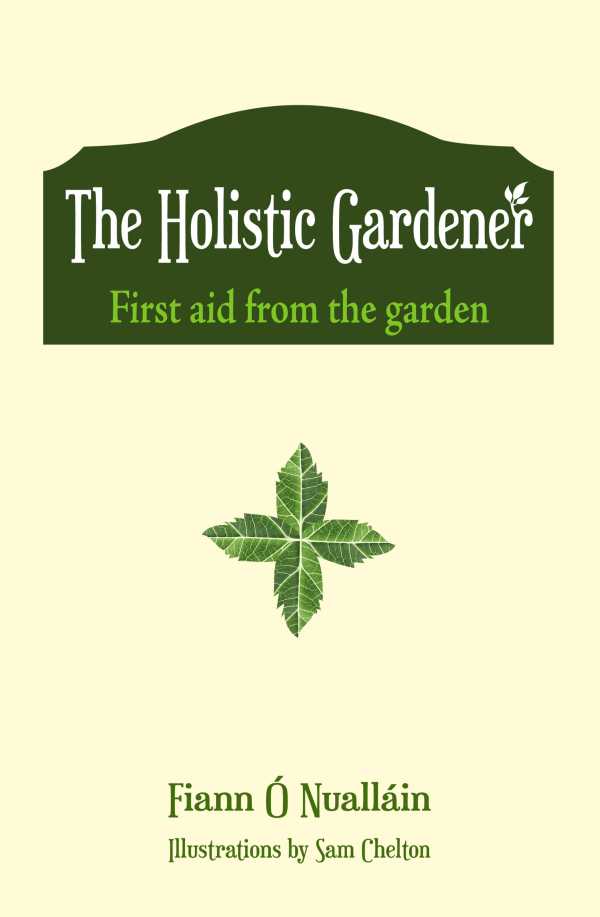 bw-the-holistic-gardener-first-aid-from-the-garden-mercier-press-9781781172834