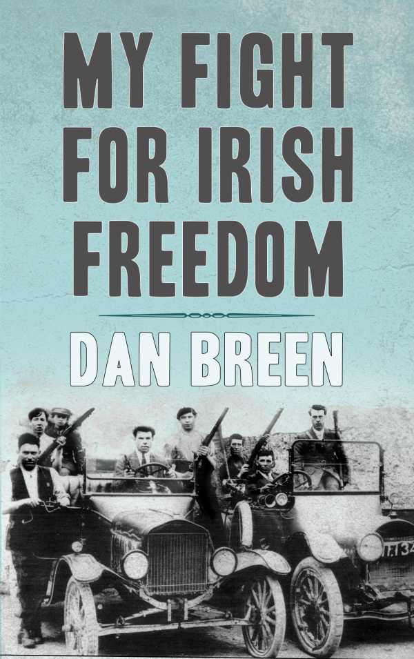 bw-my-fight-for-irish-freedom-dan-breens-autobiography-mercier-press-9781781170281