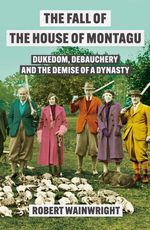 bw-the-fall-of-the-house-of-montagu-allen-unwin-9781838959562