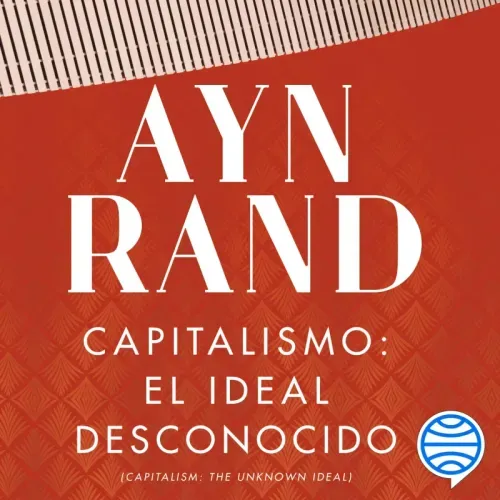 Capitalismo el ideal desconocido