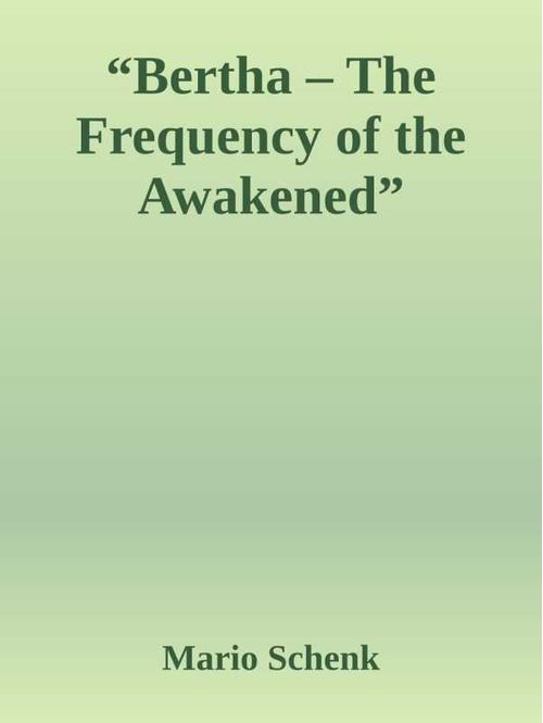 Bertha The Frequency of the Awakened