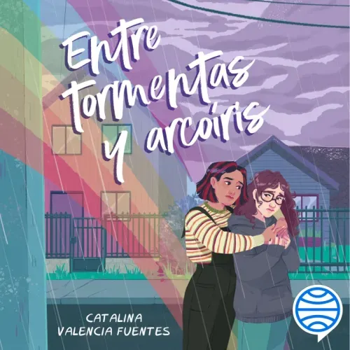 Entre tormentas y arcoiris