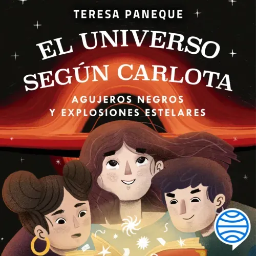 El universo segun Carlota - Agujeros negros y explosiones estelares