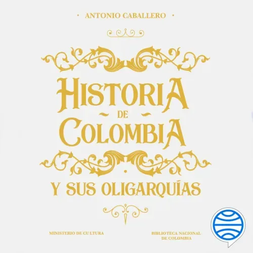 Historia de Colombia y sus oligarquias