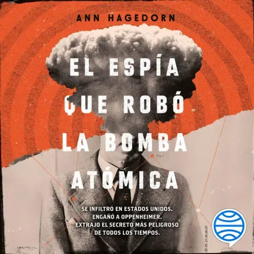 El espia que robo la bomba atomica