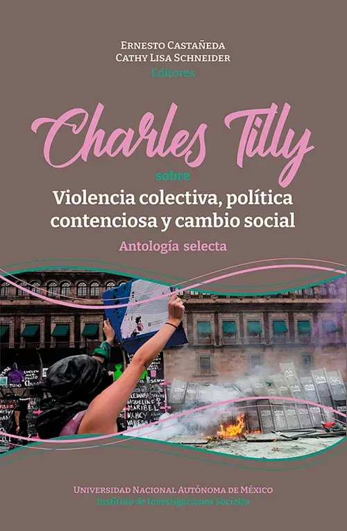 Charles Tilly sobre violencia colectiva politica contenciosa y cambio social