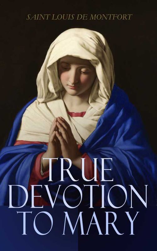 True Devotion to Mary