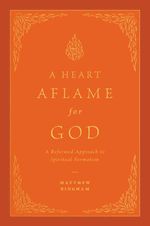 bw-a-heart-aflame-for-god-crossway-9781433592645
