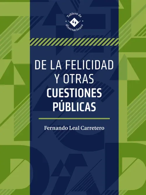 De la felicidad y otras cuestiones publicas